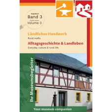 Museumsbegleiter Doppelband 3 - Ländliches Handwerk - Alltagsgeschichte & Landleben